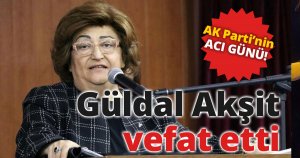 Güldan Akşit VEFAT ETTİ!