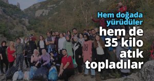 Hem doğada yürüdüler hem de 35 kilo atık topladılar