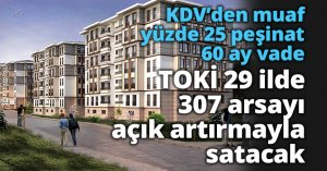 TOKİ 29 ilde 307 arsayı açık artırmayla satacak