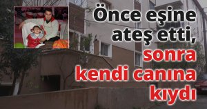 Önce eşine ateş etti, sonra kendi canına kıydı