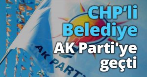 Belediye yönetimi CHP'den AK Parti'ye geçti