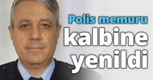 Polis memuru kalbine yenildi