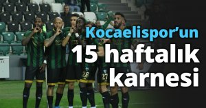 Kocaelispor’un 15 haftalık karnesi