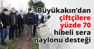 Başkan Büyükakın’dançiftçilere yüzde70 hibeli sera naylonu desteği