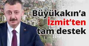 Büyükakın’a İzmit’ten tam destek