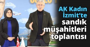 AK Kadın İzmit’te sandık müşahitleri toplantısı