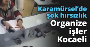 Karamürsel’de şok hırsızlık Organize işler Kocaeli