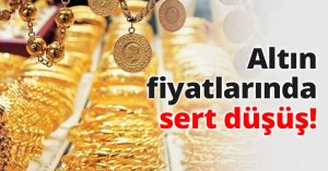Altın fiyatlarında sert düşüş!