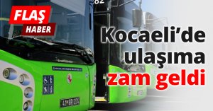 Kocaeli’de ulaşıma zam geldi
