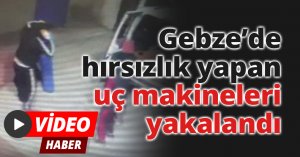 Gebze’de hırsızlık yapan suç makineleri Ümraniye’de yakalandı