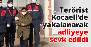 Terörist Kocaeli’de yakalanarak adliyeye sevk edildi