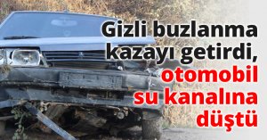 Gizli buzlanma kazayı getirdi, otomobil su kanalına düştü