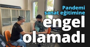 Pandemi sanat eğitimine engel olamadı