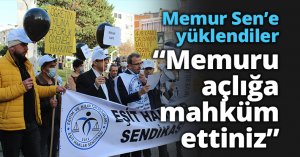 Memur Sen’e yüklendiler “Memuru açlığa mahküm ettiniz”