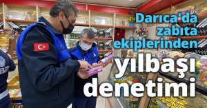 Darıca'da zabıta ekiplerinden yılbaşı denetimi