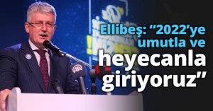 Ellibeş: 2022’ye umutla ve heyecanla giriyoruz