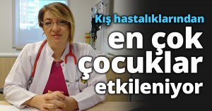 Kış hastalıklarından en çok çocuklar etkileniyor