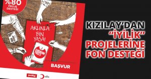 KIZILAY’DAN “İYİLİK” PROJELERİNE FON DESTEĞİ 