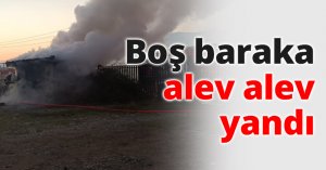Boş baraka alev alev yandı