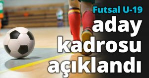 Futsal U-19 aday kadrosu açıklandı