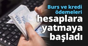 Burs ve kredi ödemeleri hesaplara yatmaya başladı