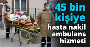 45 bin kişiye hasta nakil ambulans hizmeti   