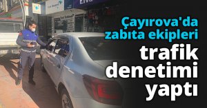 Çayırova'da zabıta ekipleri trafik denetimi yaptı