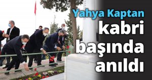 Yahya Kaptan ölümünün 102’nci yıl dönümünde anıldı