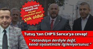 Tutuş ’tan CHP’li Sarıca’ya cevap! 
