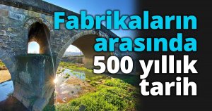 Fabrikaların arasında 500 yıllık tarih