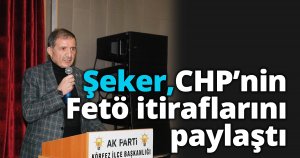 Şeker, CHP’nin Fetö itiraflarını paylaştı