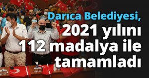 Darıca Belediyesi, 2021 yılını 112 madalya ile tamamladı