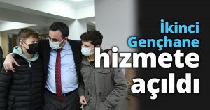 İkinci Gençhane hizmete açıldı