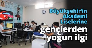 Büyükşehir’in Akademi Liselerine  gençlerden yoğun ilgi
