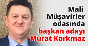 Mali Müşavirler odasında başkan adayı Murat Korkmaz
