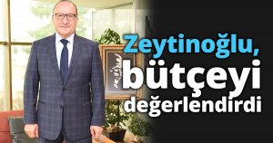  KSO Başkanı Zeytinoğlu bütçeyi değerlendirdi