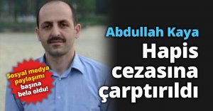 Abdullah Kaya hapis cezasına çarptırıldı