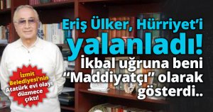Eriş Ülker Hürriyet’i yalanladı!