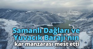 Samanlı Dağları ve Yuvacık Barajı'nın kar manzarası mest etti
