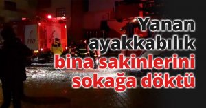 Yanan ayakkabılık bina sakinlerini sokağa döktü