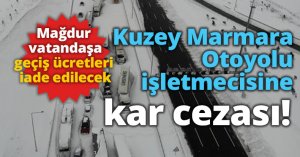 Kuzey Marmara Otoyolu işletmecisine kar cezası! 
