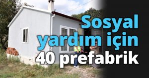 Sosyal yardım için 40 prefabrik
