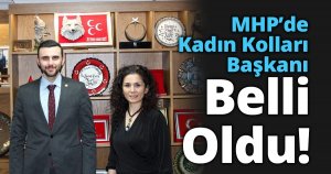 MHP’de Kadın Kolları Başkanı Belli Oldu!