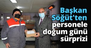 Başkan Söğüt'ten personele doğum günü sürprizi