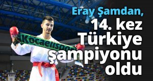 Eray Şamdan, 14. kez Türkiye şampiyonu oldu