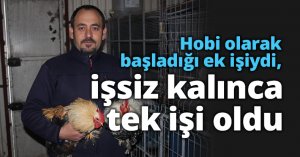 Hobi olarak başladığı ek işiydi, işsiz kalınca tek işi oldu
