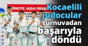 Kocaelili judocular turnuvadan başarıyla döndü