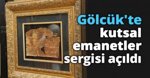 Gölcük'te kutsal emanetler sergisi açıldı