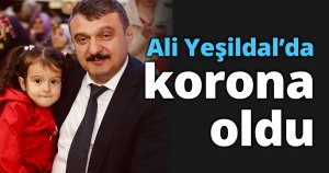 Ali Yeşildal’da korona oldu