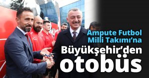 Ampute Futbol Milli Takımı’na Büyükşehir’den otobüs